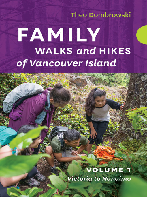 Title details for Family Walks and Hikes of Vancouver Island  — Volume 1 by Theo Dombrowski - Wait list
